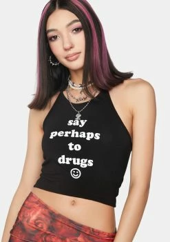 O Mighty Say Perhaps To Drugs Halter Top Graphic Tank