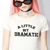 O Mighty A Little Bit Dramatic Crop Tee Tops