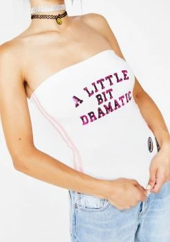 O Mighty A Little Bit Dramatic Boob Tube Tops