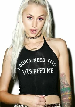 O Mighty I Donât Need Tits Halter Top